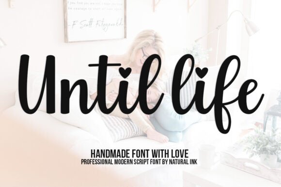 Until Life Script: A Touch of Modern Calligraphy Elegance